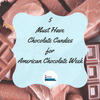 5 Must Have Chocolate Candies for American Chocolate Week - Royal Wholesale