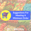 Suggestions For Meeting A Minimum Order - Royal Wholesale
