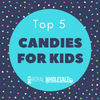 Top 5 Candies for Kids - Royal Wholesale