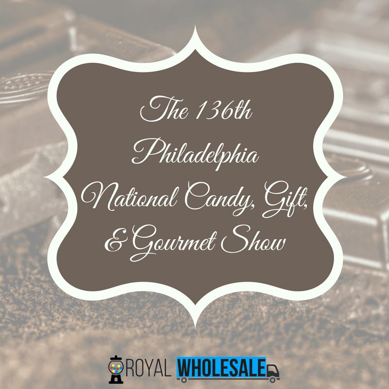The 136th Philadelphia National Candy, Gift, & Gourmet Show - Royal Wholesale