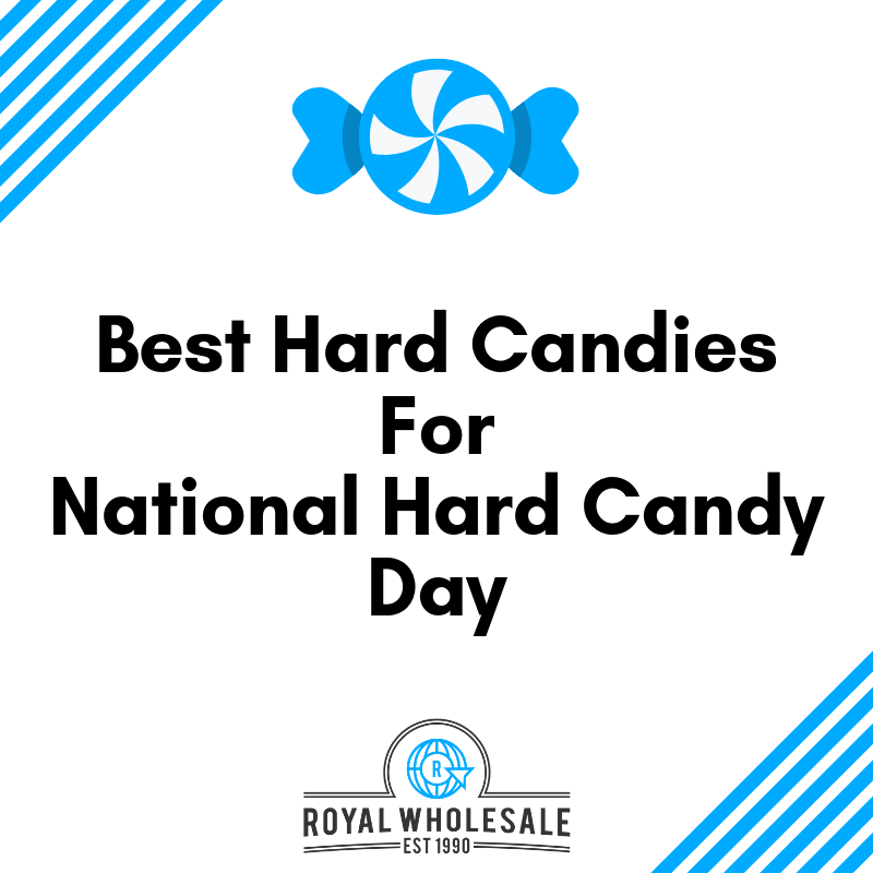 Best Hard Candies For National Hard Candy Day - Royal Wholesale