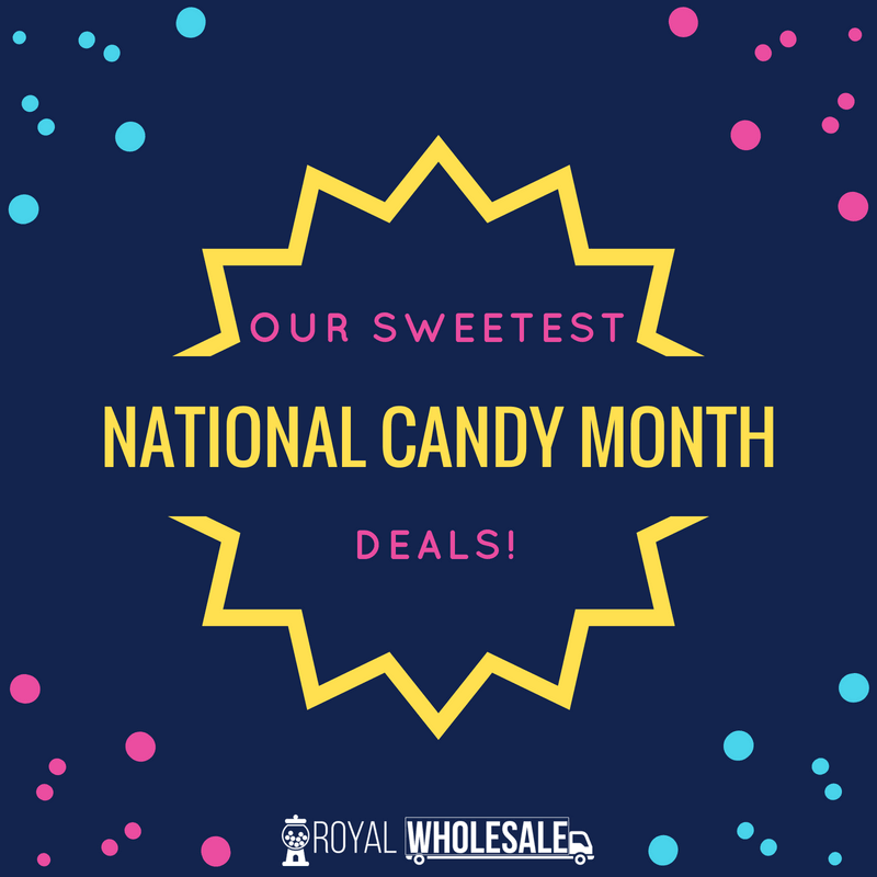 Our Sweetest National Candy Month Deals - Royal Wholesale