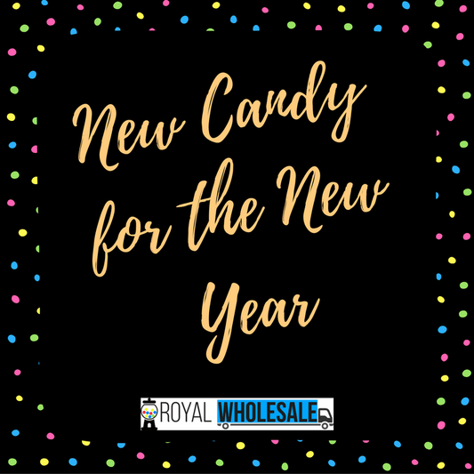 New Candy for the New Year - Royal Wholesale