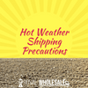 Hot Weather Shipping Precautions - Royal Wholesale