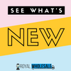See What's New - Royal Wholesale
