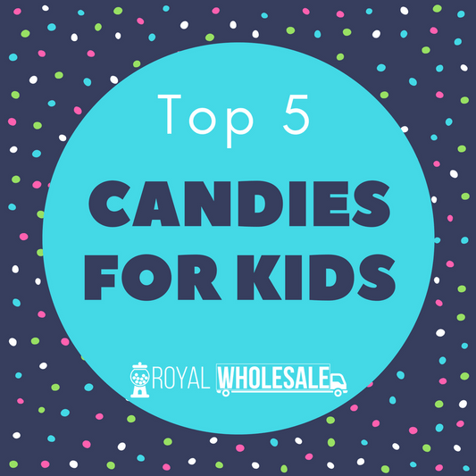 Top 5 Candies for Kids Royal Wholesale