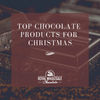 Top Chocolate Products For Christmas - Royal Wholesale