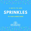5 Ways To Add Sprinkles To Your Confections